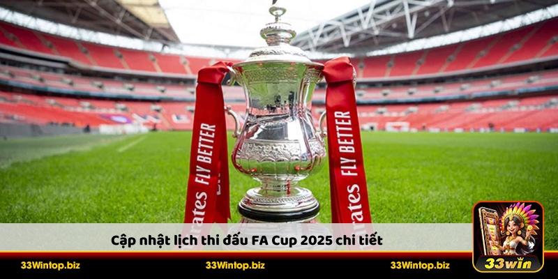 Lịch thi đấu FA CUP