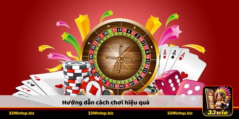 Cách chơi hiệu quả