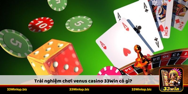 Venus casino 33Win - Ưu điểm nền tảng